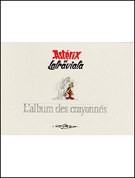 Astérix et Latraviata - L'Album des Crayonnés - 2001